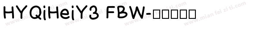 HYQiHeiY3 FBW字体转换